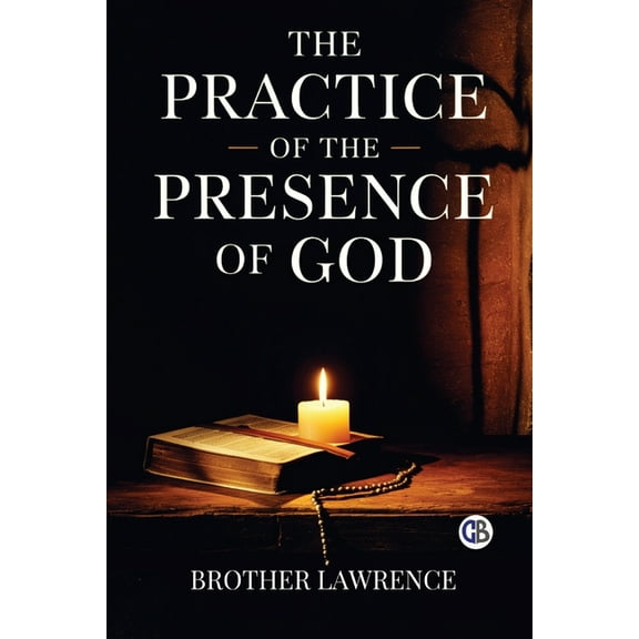 The Practice of the Presence of God, (Paperback)