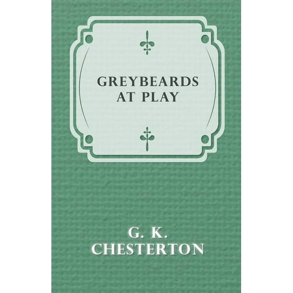 Greybeards at Play, (Paperback)