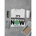 thumbnail image 3 of It's Happening Now Quote T-Shirt Men -Smartprints Designs, Male Medium, 3 of 4