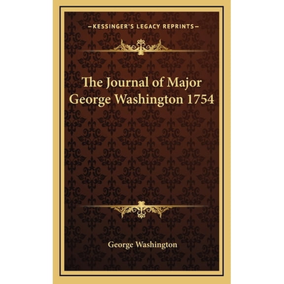 The Journal of Major George Washington 1754