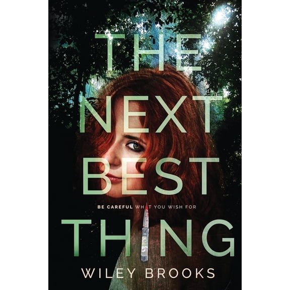 The Next Best Thing: Be Careful What You Wish For, (Paperback)