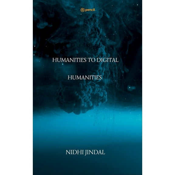 Humanities to Digital Humanities, (Paperback)