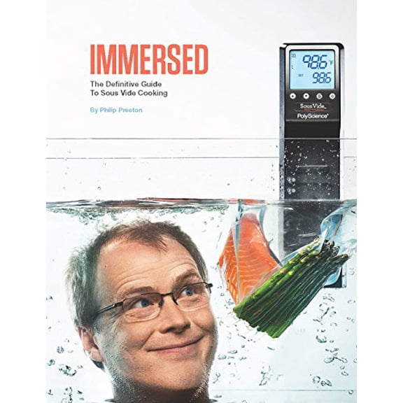 Pre-Owned Immersed: The Definitive Guide To Sous Vide Cooking (Hardcover) 0990377202 9780990377207