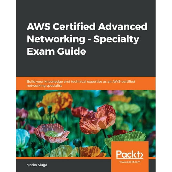 AWS Certified Advanced Networking - Specialty Exam Guide (Paperback)