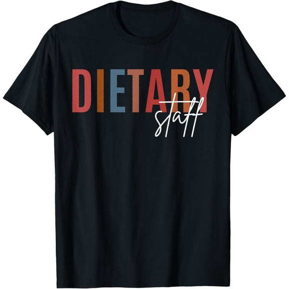 Dietary Staff Appreciation Registered Dietician Funny Diet T-Shirt