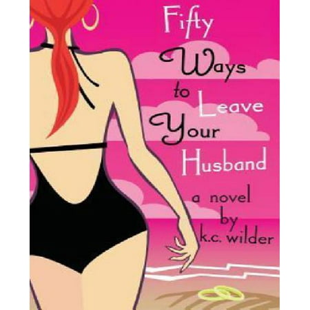 Fifty Ways to Leave Your Husband Paperback (Best Way To Leave Your Husband)