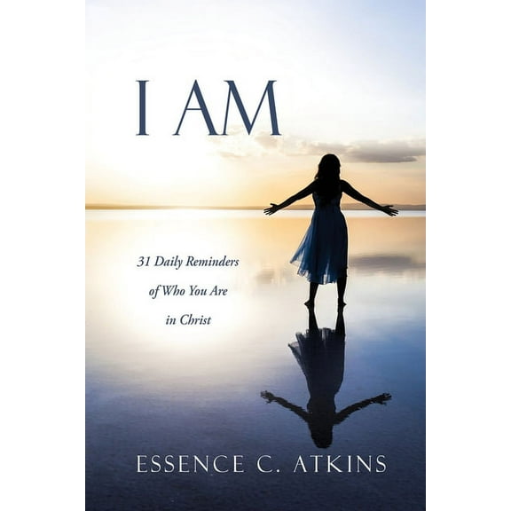I Am: 31 Daily Reminders of Who You Are in Christ, (Paperback)