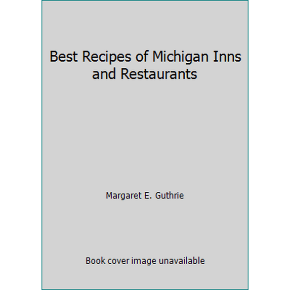 Pre-Owned Best Recipes of Michigan Inns and Restaurants (Paperback) 0942495020 9780942495027