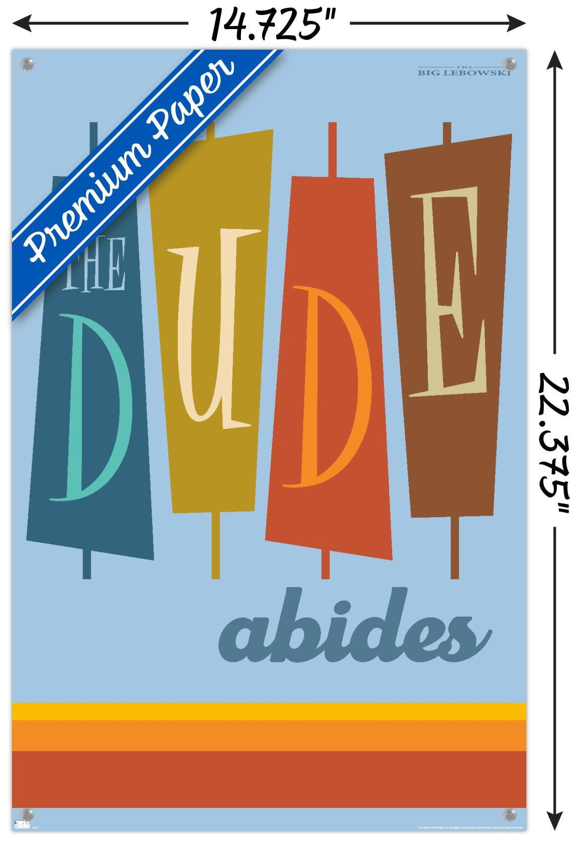 The Big Lebowski - The Dude Abides Wall Poster with Pushpins, 14.725" x 22.375"