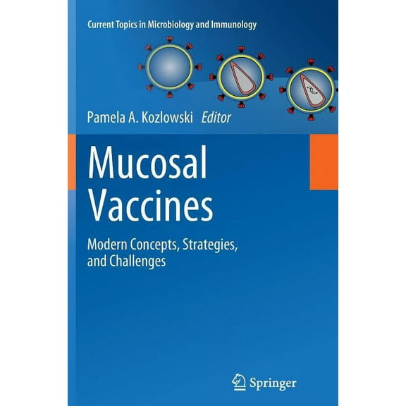 Current Topics in Microbiology and Immmu Mucosal Vaccines: Modern Concepts, Strategies, and Challenges, Book 354, (Paperback)