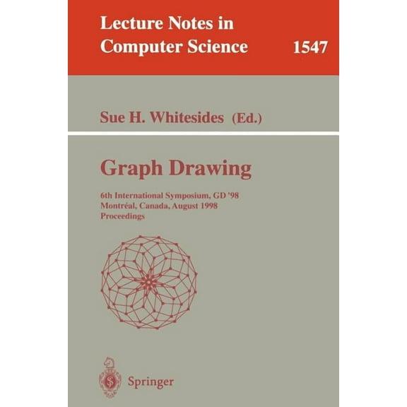 Lecture Notes in Computer Science Graph Drawing: 6th International Symposium, GD '98 Montreal, Canada, August 13-15, 1998 Proceedings, Book 1547, (Paperback)