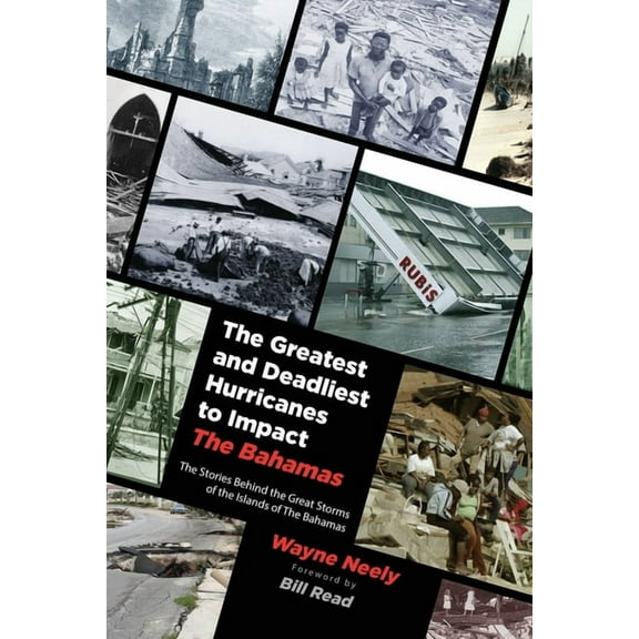 The Greatest and Deadliest Hurricanes to Impact The Bahamas, (Paperback)