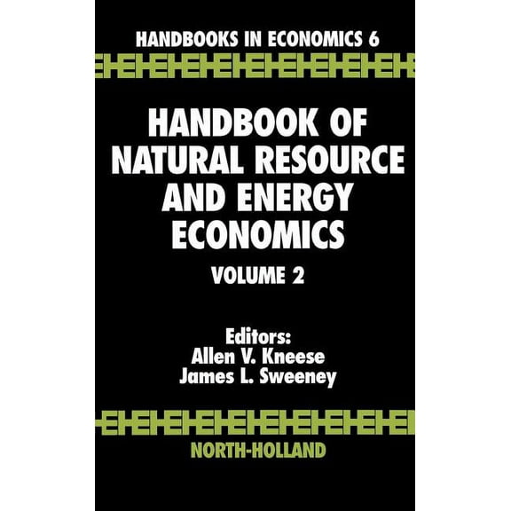 Handbook of Natural Resources & Energy E Handbook of Natural Resource and Energy Economics: Volume 2, Book 2, (Hardcover)