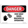 thumbnail image 1 of SignMission OS-DS-A-1218-L-1700 12 x 18 in. OSHA Danger Sign - Stay Away When Machine is Operating, 1 of 1