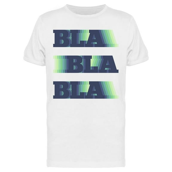Bla Bla Bla Design T-Shirt Men -Image by Shutterstock, Male Large