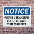 thumbnail image 5 of Please Use Clean Plate For Each Visit To Buffet OSHA Notice Aluminum Sign 10 Inch x 7 Inch - 10 Pack, 5 of 8