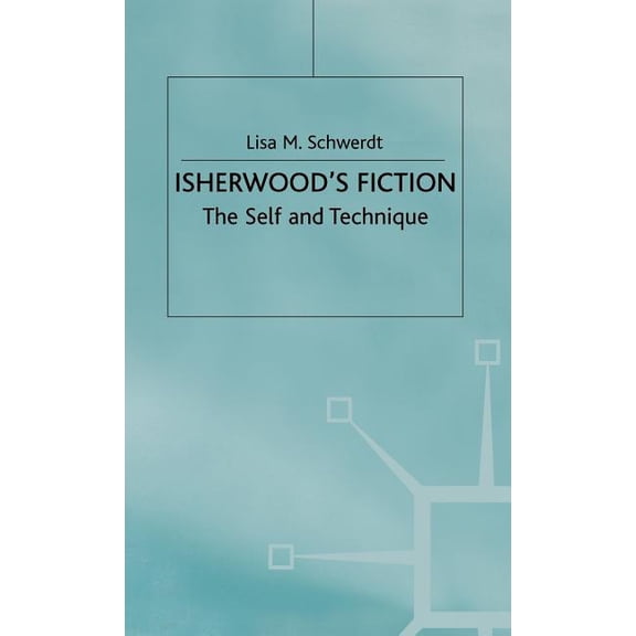 Studies in 20th Century Literature Isherwood's Fiction: The Self and Technique, (Hardcover)