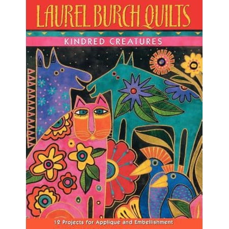 Laurel Burch Quilts : Kindred Creatures (Paperback) 9781571201607