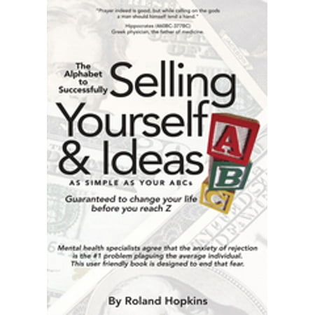 The Alphabet to Successfully Selling Yourself & Ideas -