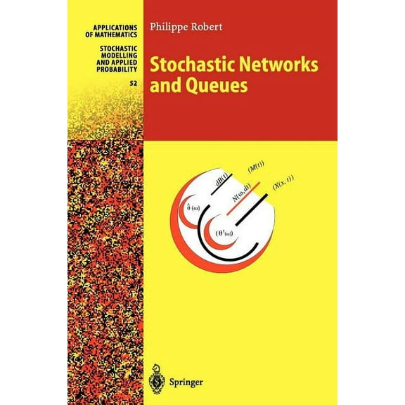 Stochastic Modelling and Applied Probabi Stochastic Networks and Queues, Book 52, (Paperback)