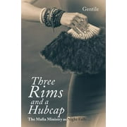 Three Rims and a Hubcap: The Mafia Ministry as Night Falls . . . (Paperback)