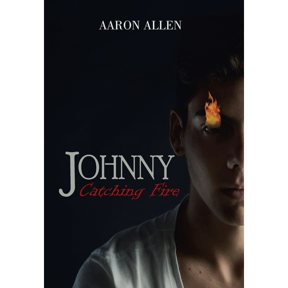 Johnny: Catching Fire, (Hardcover)