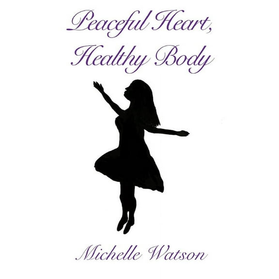 Peaceful Heart, Healthy Body (Paperback)