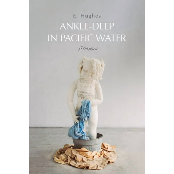 Ankle-Deep in Pacific Water: Poems, (Hardcover)