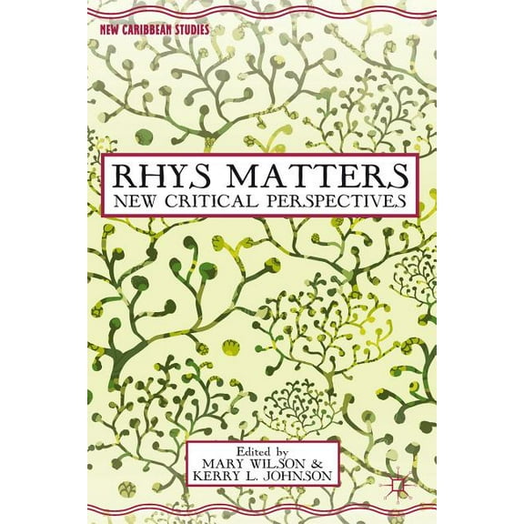 New Caribbean Studies Rhys Matters: New Critical Perspectives, (Hardcover)