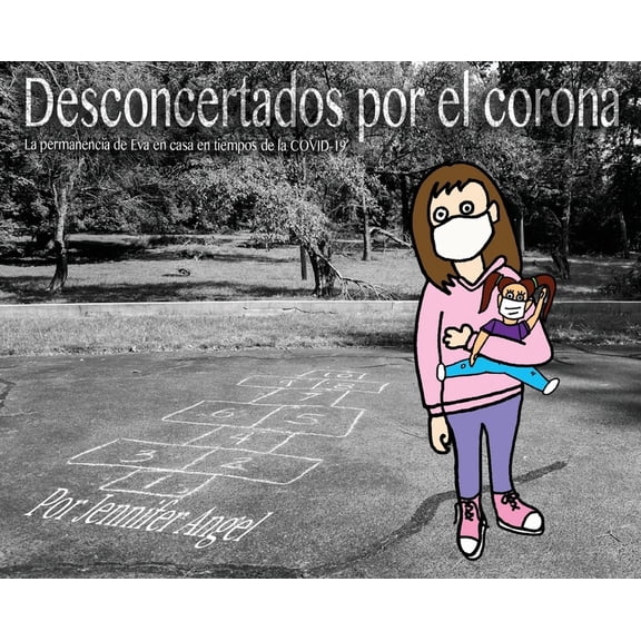 Desconcertados por el corona: La permanencia de Eva en casa en tiempos de la COVID-19, (Hardcover)