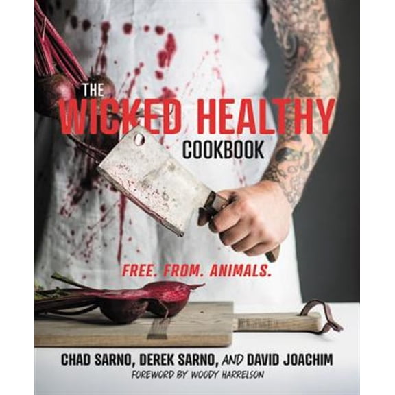 Pre-Owned The Wicked Healthy Cookbook: Free. From. Animals. Paperback