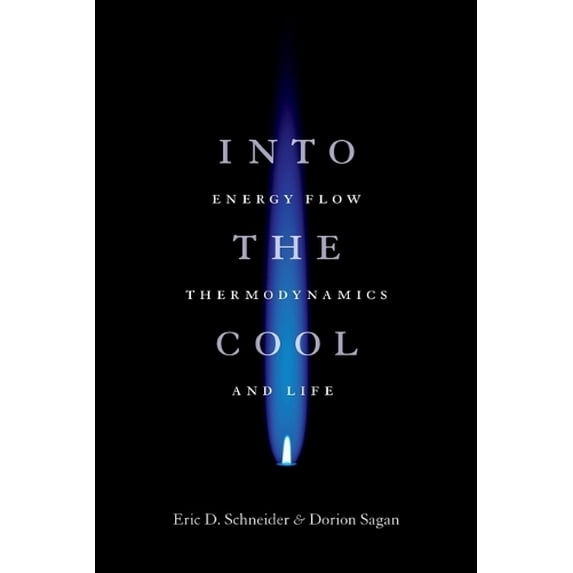 Pre-Owned Into the Cool: Energy Flow, Thermodynamics, and Life (Paperback) 0226739376 9780226739373