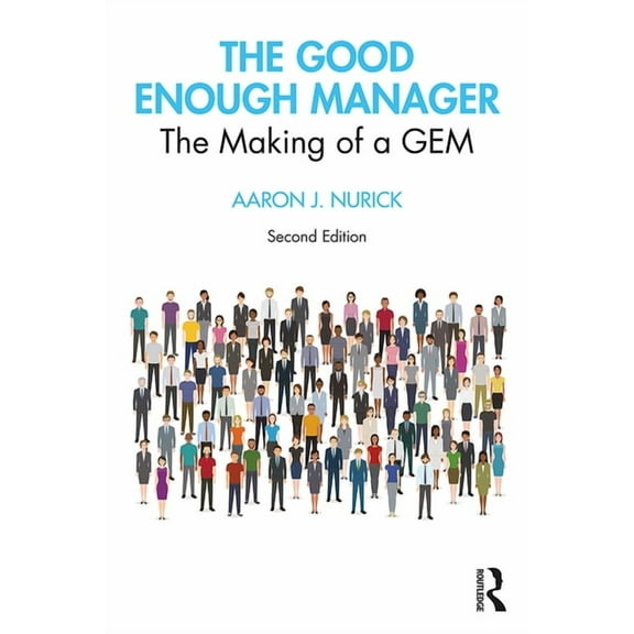 The Good Enough Manager: The Making of a GEM, (Paperback)