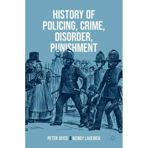 History of Policing, Crime, Disorder, Punishment, (Paperback)