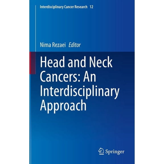 Interdisciplinary Cancer Research Head and Neck Cancers: An Interdisciplinary Approach, Book 12, (Hardcover)