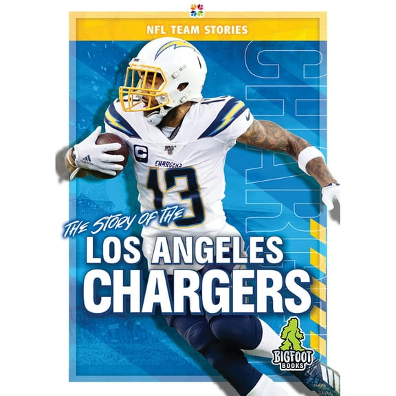 NFL Team Stories The Story of the Los Angeles Chargers, (Hardcover)