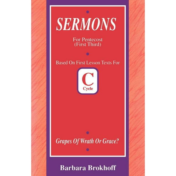Grapes of Wrath or Grace?: First Lesson Sermons for Pentecost First Third, Cycle C (Paperback)