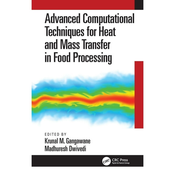 Advanced Computational Techniques for Heat and Mass Transfer in Food Processing, (Hardcover)