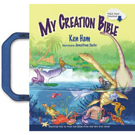 My Creation Bible : Teaching Kids to Trust the Bible from the Very First