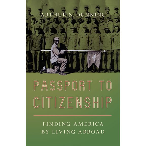 Passport to Citizenship: Finding America by Living Abroad, (Paperback)