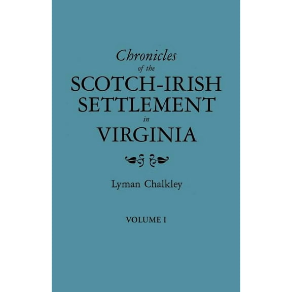 Chronicles of the Scotch-Irish Settlement in Virginia (Paperback)