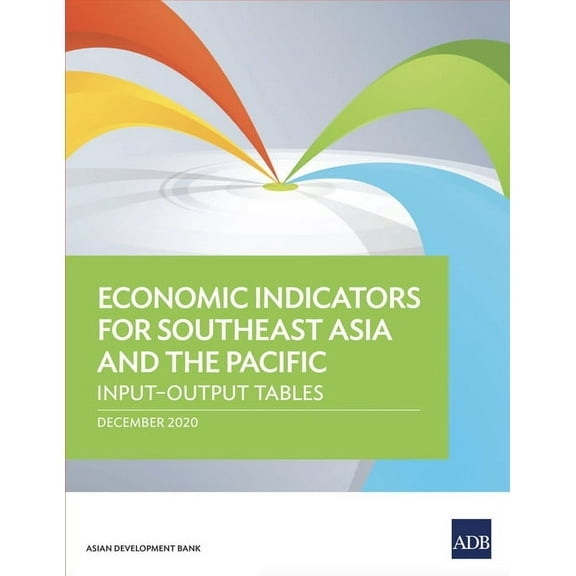 Economic Indicators for Southeast Asia and the Pacific: Input-Output Tables, (Paperback)