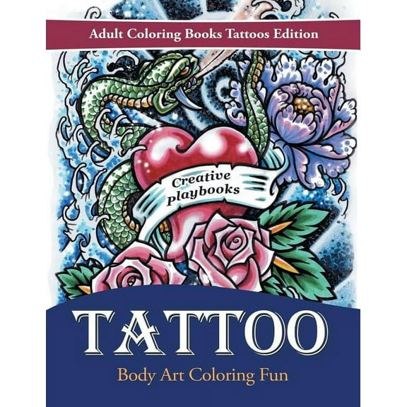 Tattoo Body Art Coloring Fun Adult Coloring Books Tattoos Edition (Paperback)