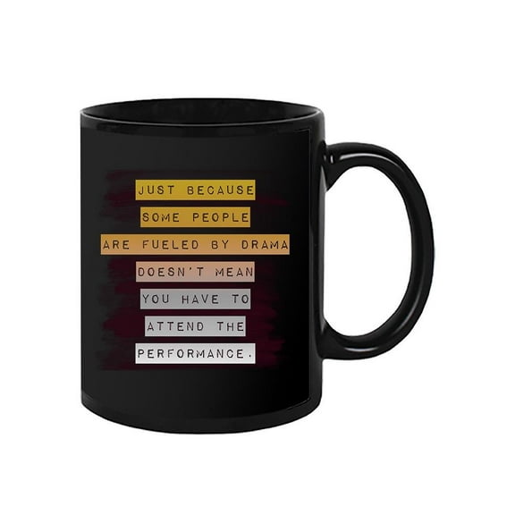 Drama Quote Design Mug Unisex's -Image by Shutterstock