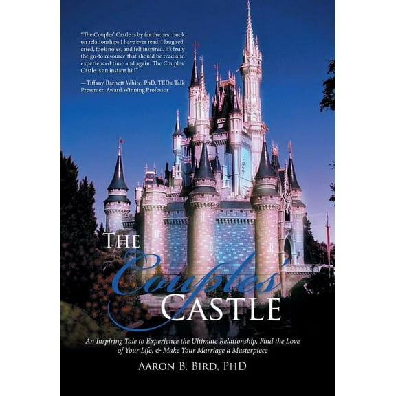 The Couples' Castle : An Inspiring Tale to Experience the Ultimate Relationship, Find the Love of Your Life, & Make Your Marriage a Masterpiece (Hardcover)