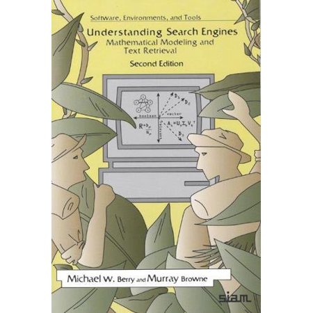 Software Environments and Tools Understanding Search Engines: Mathematical Modeling and Text Retrieval Book 17 (Paperback)
