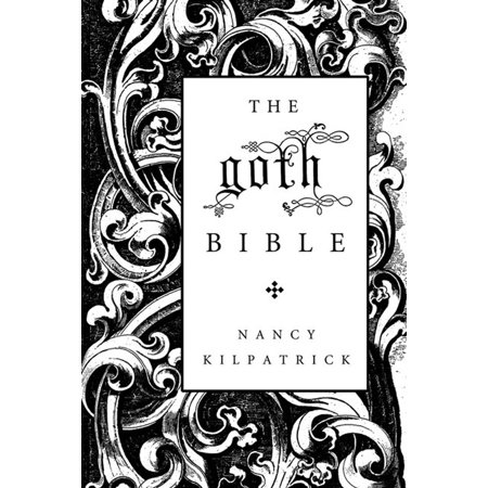 - The goth Bible : A Compendium for the Darkly Inclined