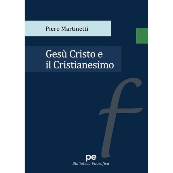 Gesù Cristo e il Cristianesimo, (Paperback)
