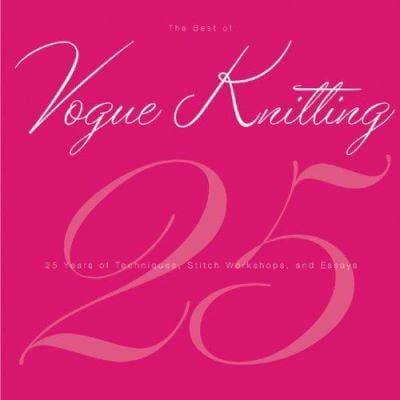 Pre-Owned The Best of Vogue® Knitting Magazine: 25 Years of Articles, Techniques, and Expert Advice (Hardcover) 1933027169 9781933027166