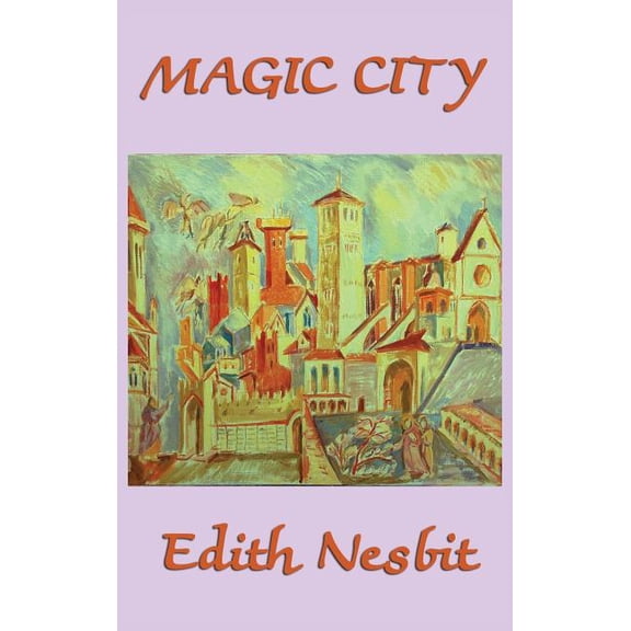 The Magic City: A Classic Fantasy Adventure for Young Readers, (Hardcover)